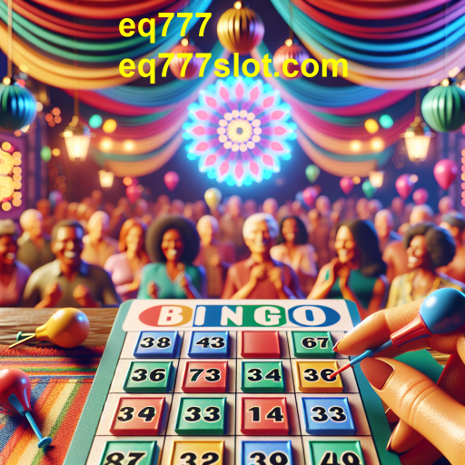 Bingo: A Diversão do Jogo de Sorte no eq777